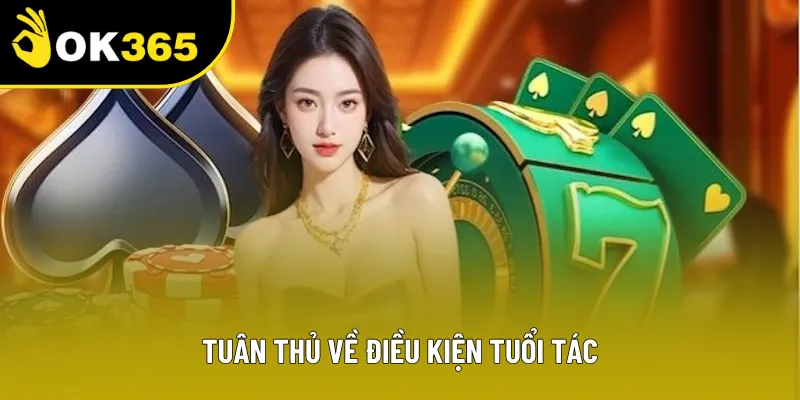 Hội viên nên tuân thủ về điều kiện tuổi tác Hội viên nên tuân thủ về điều kiện tuổi tác