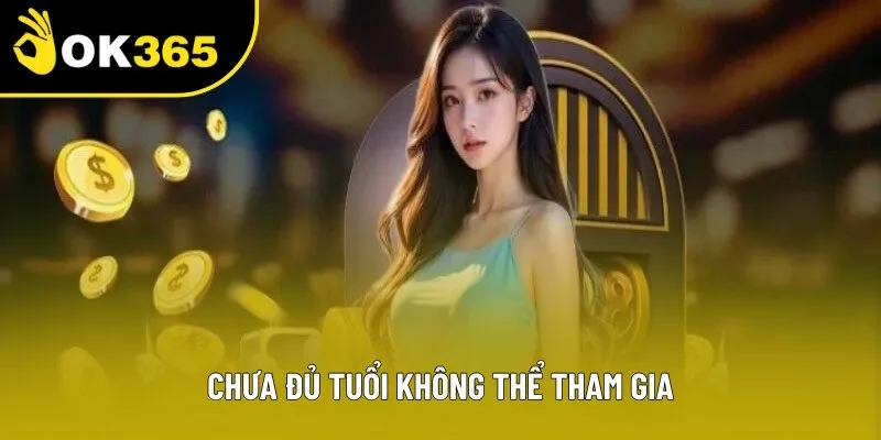 Cá nhân chưa đủ tuổi không thể tham gia
