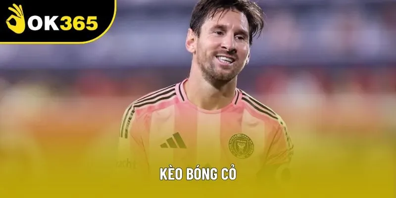 Kèo Bóng Cỏ - Sân Chơi Kép Phụ Nhưng Vô Cùng Màu Mỡ