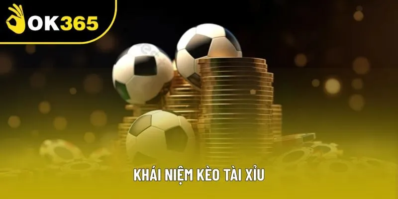 Định nghĩa kèo tài xỉu