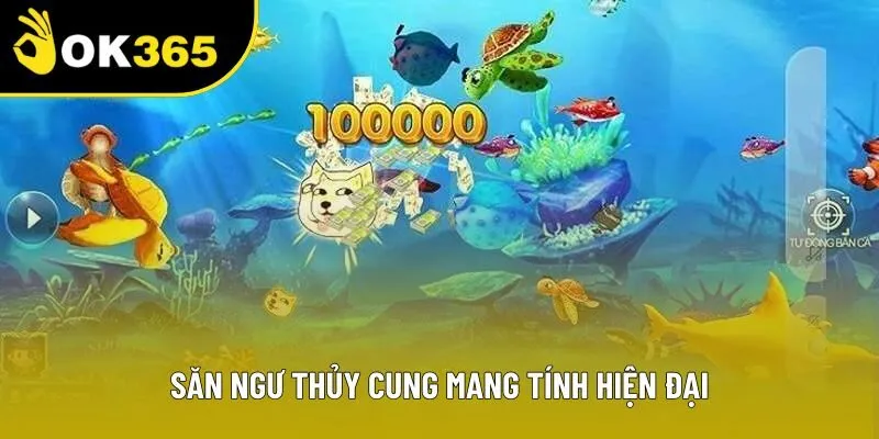 Săn ngư thủy cung mang tính hiện đại