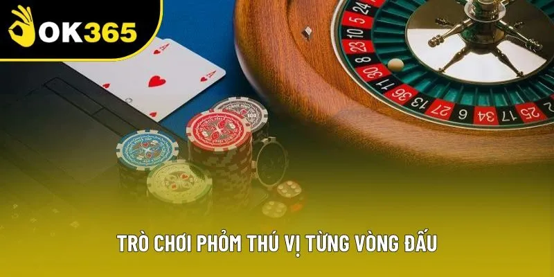 Trò chơi Phỏm thú vị từng vòng đấu Trò chơi Phỏm thú vị từng vòng đấu